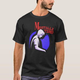 Mentally Tired Human Silhouette Calm MentalFatigue T-Shirt