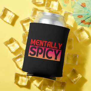 MENTALLY WÜRZIGE ZITATE TYPOGRAPHIE DOSENKÜHLER