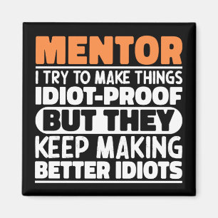 Mentor ich versuchen, Dinge Lustige Sprüche Mentor Magnet