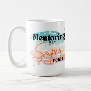 Mentoring ist meine Super-Power-Tasse Kaffeetasse