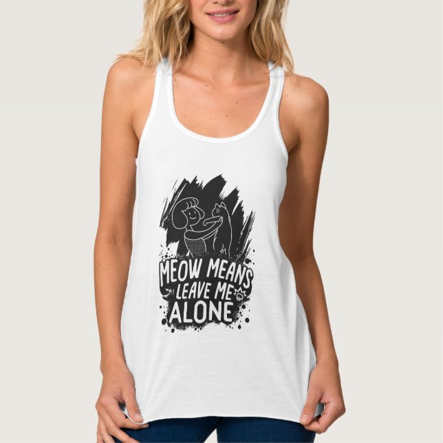 Meow bedeutet, mich allein ein tolles Cat-Zitat Ve Tank Top (Vorderseite)