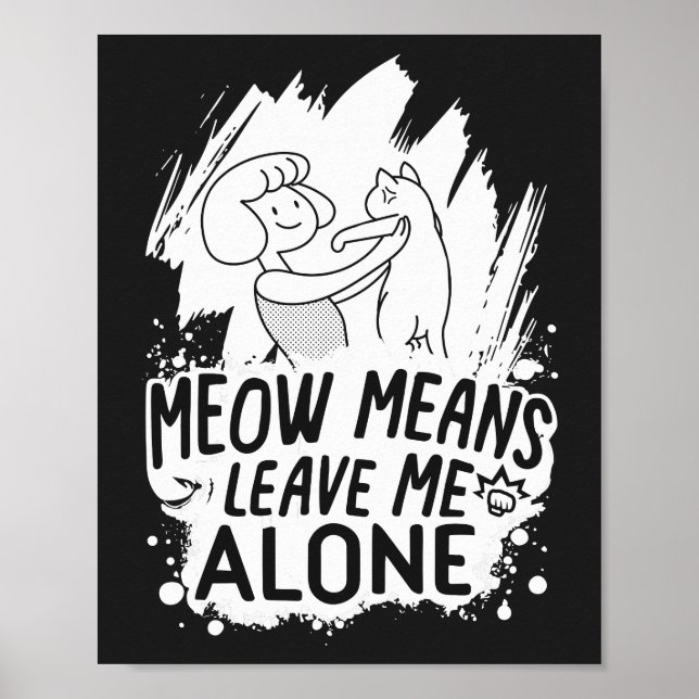 Meow bedeutet, mich allein Verlassen Funny Cat - W Poster (Vorne)