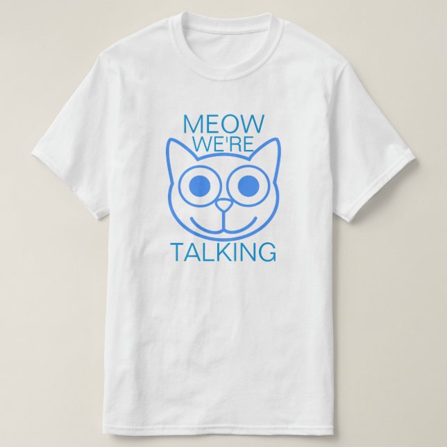 Meow, den wir sprechen T-Shirt (Design vorne)