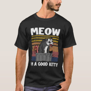 Meow Ich bin ein guter Kitty Opossum Jokes Meme Po T-Shirt