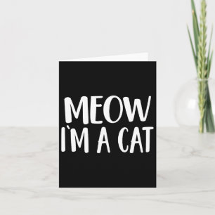 Meow Ich bin eine Katze - Halloween-Kostüm Karte