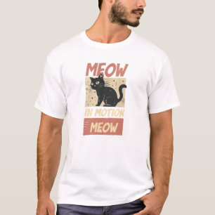 Meow Motion - Einzigartiges Design des T - Shirt f