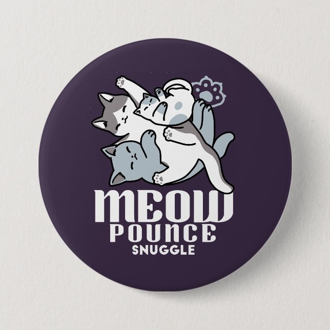 Meow Pounce Snuggle - Niedliche schlafende Katzen Button (Vorderseite)