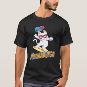 Meowabunga Katze Cowabunga Surfen Skateboardfahren T-Shirt