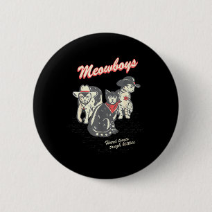 Meowboys Harte Zeiten Zähe Kätzchen Cowboy Katzen Button