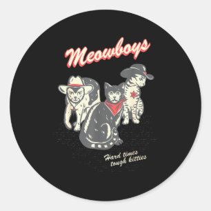 Meowboys Harte Zeiten Zähe Kätzchen Cowboy Katzen Runder Aufkleber