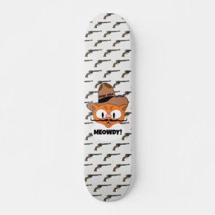 MEOWDY! Cartoon-Schnurrbart-Katzen-Cowboy-Revolver Skateboard