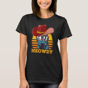 Meowdy Cat Meme Matching Meow und Howdy Country m T-Shirt