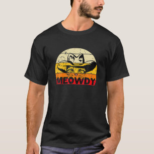 Meowdy-Funny Mashup-Between-Meow and Howdy - Cat m T-Shirt