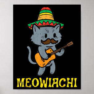 Meowiachi Cat Mariachi Funny Cinco De Mayo Mexican Poster