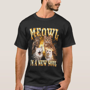 Meowl Ich Bin Eine Neue Seele Lustige Katze Eule M T-Shirt