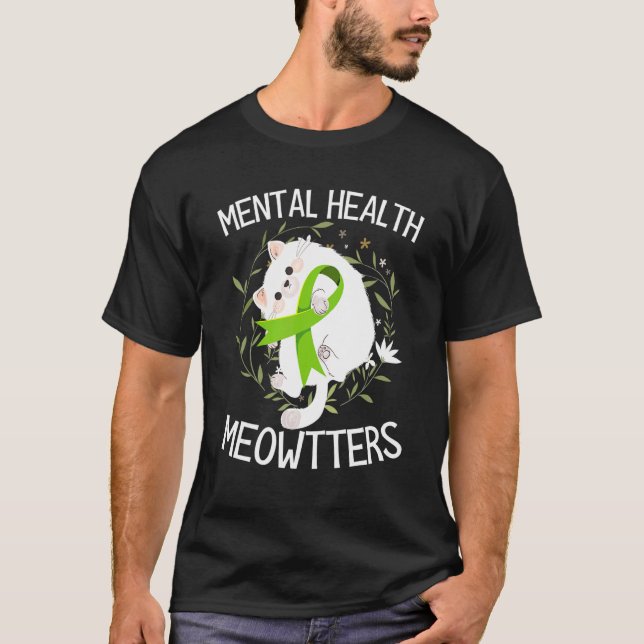 Meowtters Mental Health beendet Stigma Support Cha T-Shirt (Vorderseite)