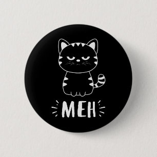 Meowy Cat Lovers Women Girls Meh Cat - Funny Cat Button