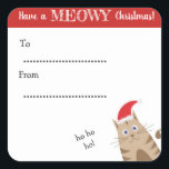 Meowy Christmas santa Cat lustiges Geschenketikett Quadratischer Aufkleber<br><div class="desc">Cartoon santa cat wünscht meowy Weihnachtsgeschenk-Tag mit personalisierbaren Namen und Text. Neues Jahr Geschenketiketten mit Namen und niedlichen lustigen Kitten Sprichwort ho ho ho ho!</div>
