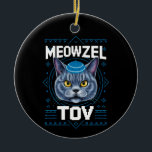 Meowzel Tov Hanukkah Juwish Cat Holiday Keramik Ornament<br><div class="desc">Meowzel Tov Hanukkah Juwish Cat Holiday</div>