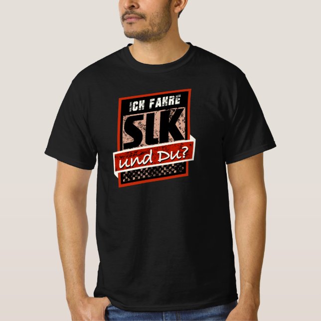 Mercedes Benz - Ich fahre SLK und Du? T-Shirt (Vorderseite)