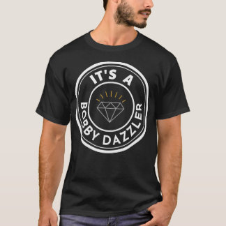 Merchhaus - Es ist ein Bobby Dazzler Schwarz-weiße T-Shirt