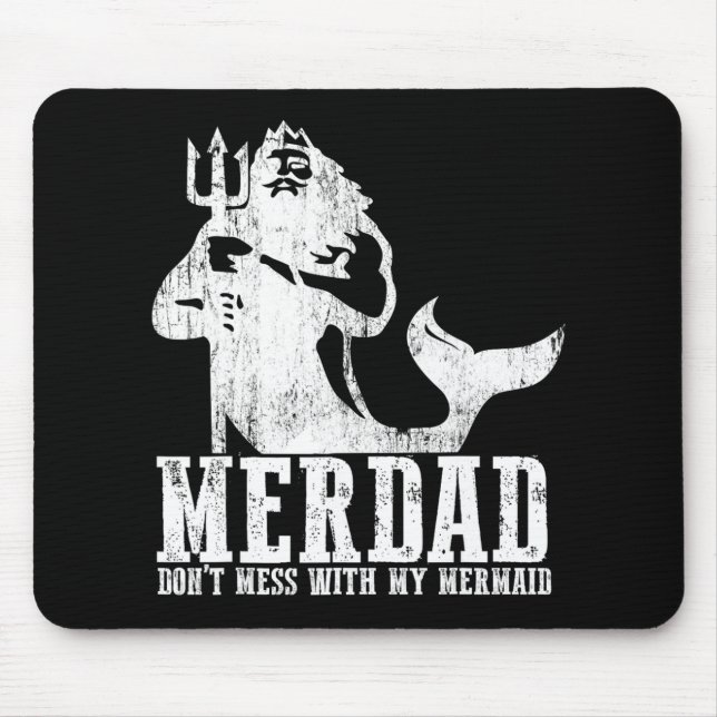 Merdad Dont Mess With My Mermaid New Mer Dad Daugh Mousepad (Vorne)
