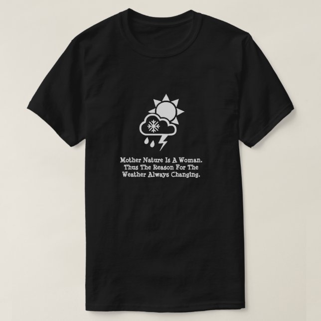 Mère Natures Météo Changer T-Shirt (Design devant)