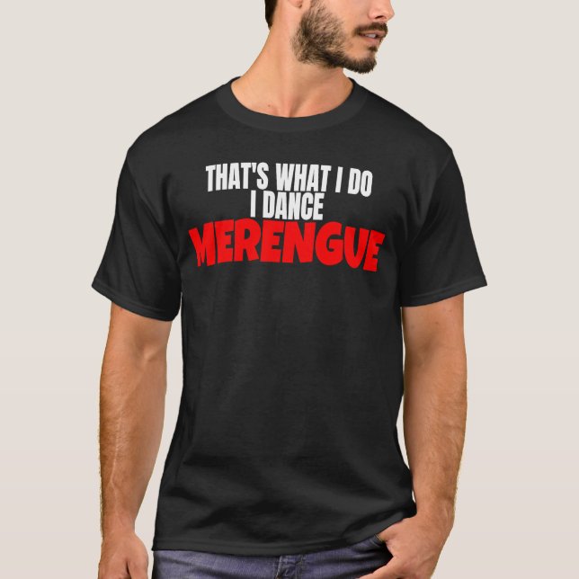 Merengue Tanz Das ist, was ich tanze Merengue T-Shirt (Vorderseite)