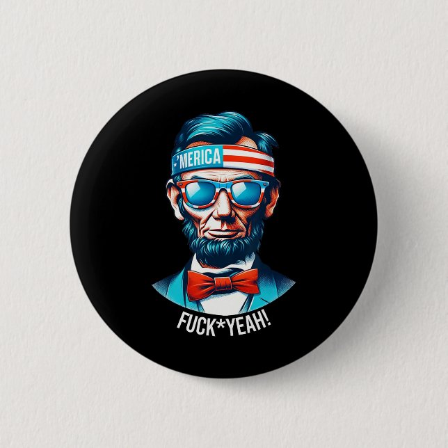 Merica Yeah Abraham Lincoln 4. Juli  Button (Vorderseite)