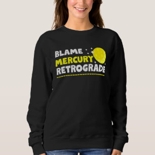 Merkur rückrograde 1 anprangern sweatshirt