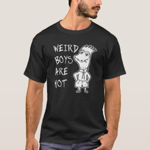 Merkwürdige Jungs sind heiße Worte T-Shirt