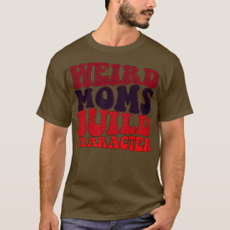 Merkwürdige Mütter bauen Charakter 41 T-Shirt