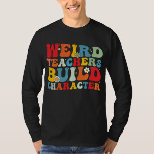 Merkwürdiger Lehrer baut Charakter Groovy Lehrer T-Shirt
