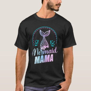 Mermaid Mama Mermaid Birthday Party Motheru2019s D T-Shirt