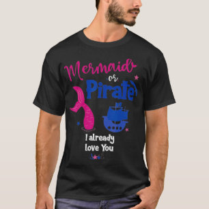 Mermaid oder Pirate I Bereits Liebe Sie Geschlecht T-Shirt