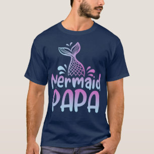 Mermaid Papa Funny Mermaid Birthday Matching Famil T-Shirt