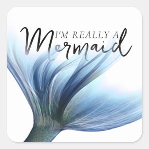 #MermaidLife Im Wirklich eine Meerjungfrau   Blue  Quadratischer Aufkleber