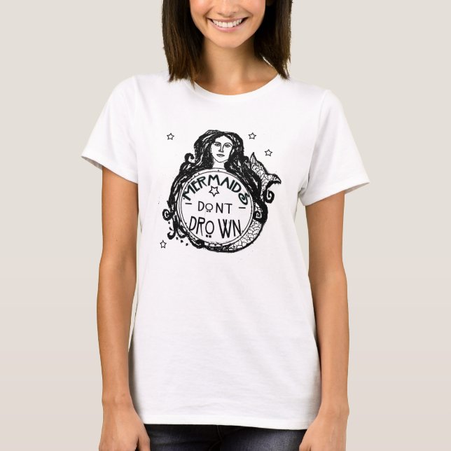 Mermaid's Don't Drown-T - Shirt (Vorderseite)