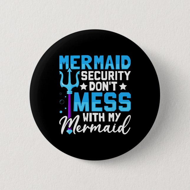 Merman Mer Vater Mermaid Security Don&#: nicht mit Button (Vorderseite)