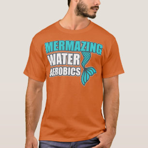 Mermazing Water Aerobics Water Aerobics Übung A T-Shirt