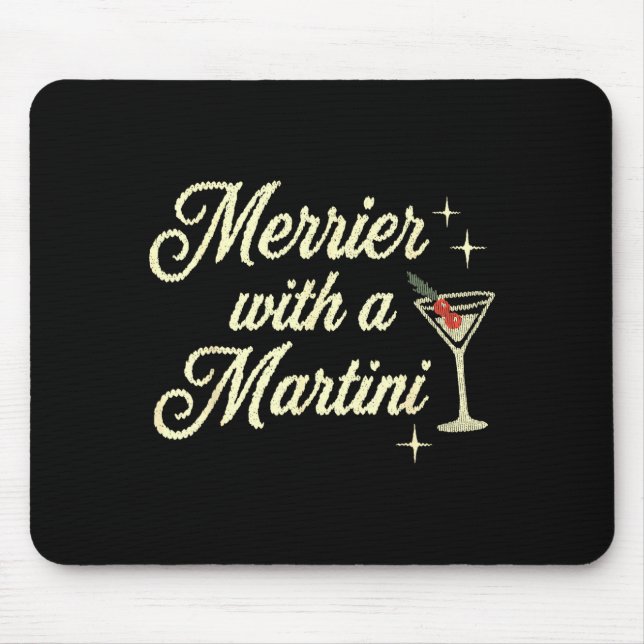 Merrier With A Martini Making Srits Bright Ugly Ch Mousepad (Vorne)