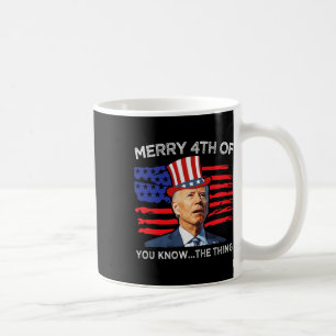 Merry 4. Sie kennen die Sache Joe Biden 4. Kaffeetasse