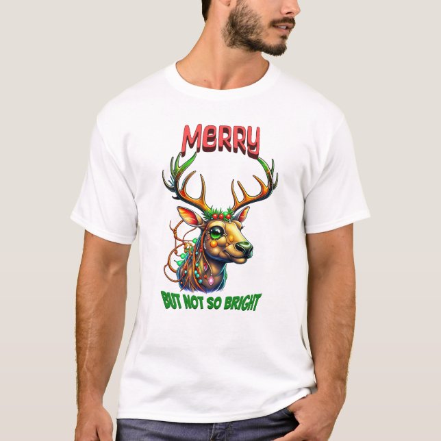 Merry aber nicht so Bright Reindeer T-Shirt (Vorderseite)