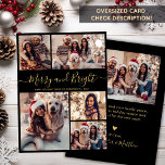 Merry and Bright 5 Foto Collage Weihnachten<br><div class="desc">Moderne einfache Elegante Kalligrafie Merry und helle Script Black und Gold 5 Foto Collage Merry Weihnachtskarte. BITTE BEACHTEN SIE, DIESE 6, 5" X 8, 75" GRÖSSENKARTEN SIND GRÖSSER ALS DER DURCHSCHNITT, WEGEN DER GRÖSSEREN KARTENGRÖSSE IST ES FAST SICHER, DASS DIE POSTENKOSTEN HÖHERER SIND. WENN SIE DIE STANDARD-12x18"-GRÖSSE VORziehen, KÖNNEN SIE...</div>