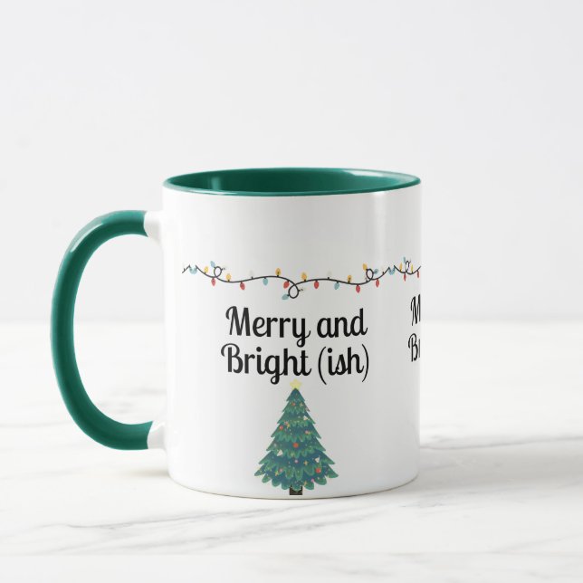 Merry and Bright(ish)  Funny Christmas Holiday Mug (Gauche)