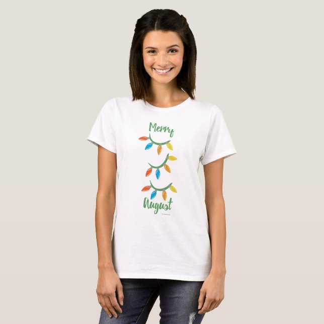Merry August Early Holiday Funny Spaß T-Shirt (Vorne ganz)
