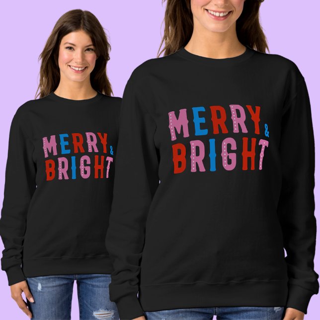 Merry & Bright, Frohe Weihnachten Sweatshirt (Von Creator hochgeladen)