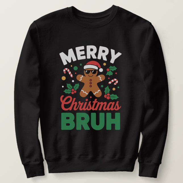 "Merry Christmas BRUH" Gingerbread Sweatshirt (Design vorne)