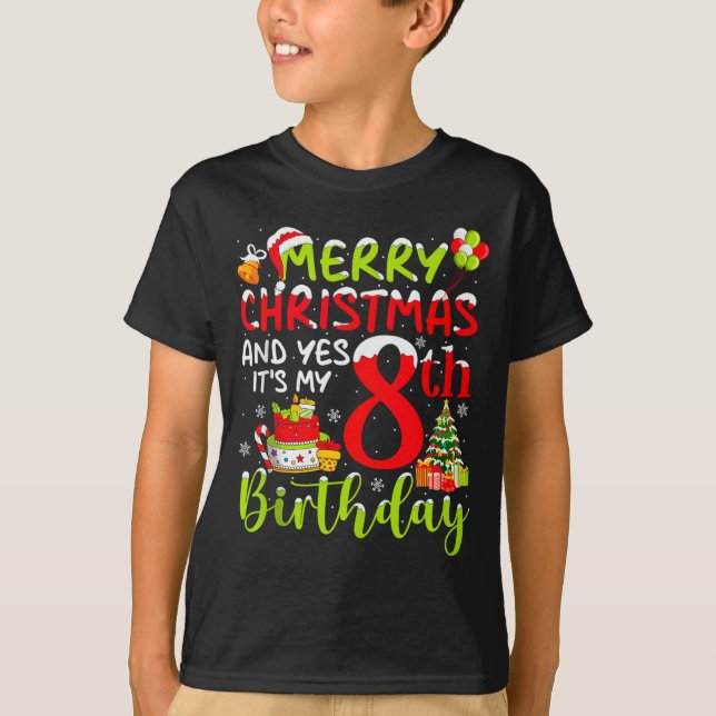 Merry Christmas Day And Yes It's My 8th Birthday B T-Shirt (Vorderseite)