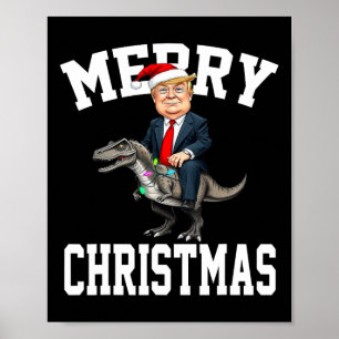 Merry Christmas Dino Donald Trump Dinosaur T-rex X Poster